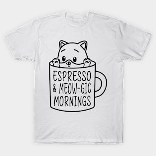 Espresso meow-gic mornings T-Shirt